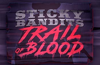 Sticky Bandits: Trail of Blood